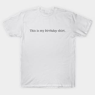 This Is My Birthday Shirt T-Shirt